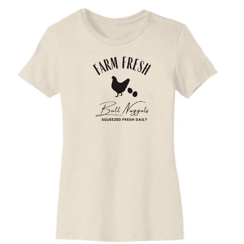 Farm Fresh Butt Nuggets Organic Cotton Women's Tee