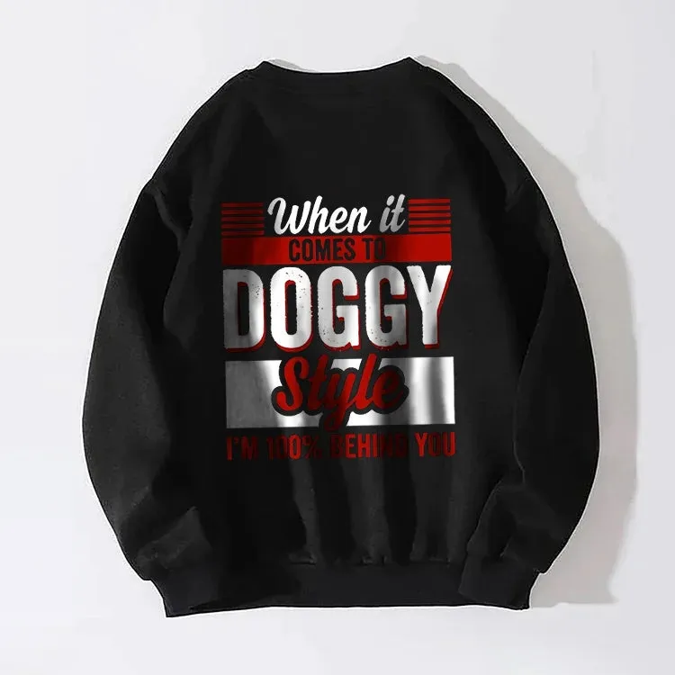 WHEN IT COMES TO DOGGY STYLE MODERN STYLE PRINT  Sweatshirt