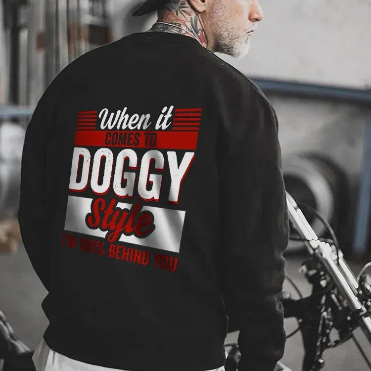 WHEN IT COMES TO DOGGY STYLE MODERN STYLE PRINT  Sweatshirt